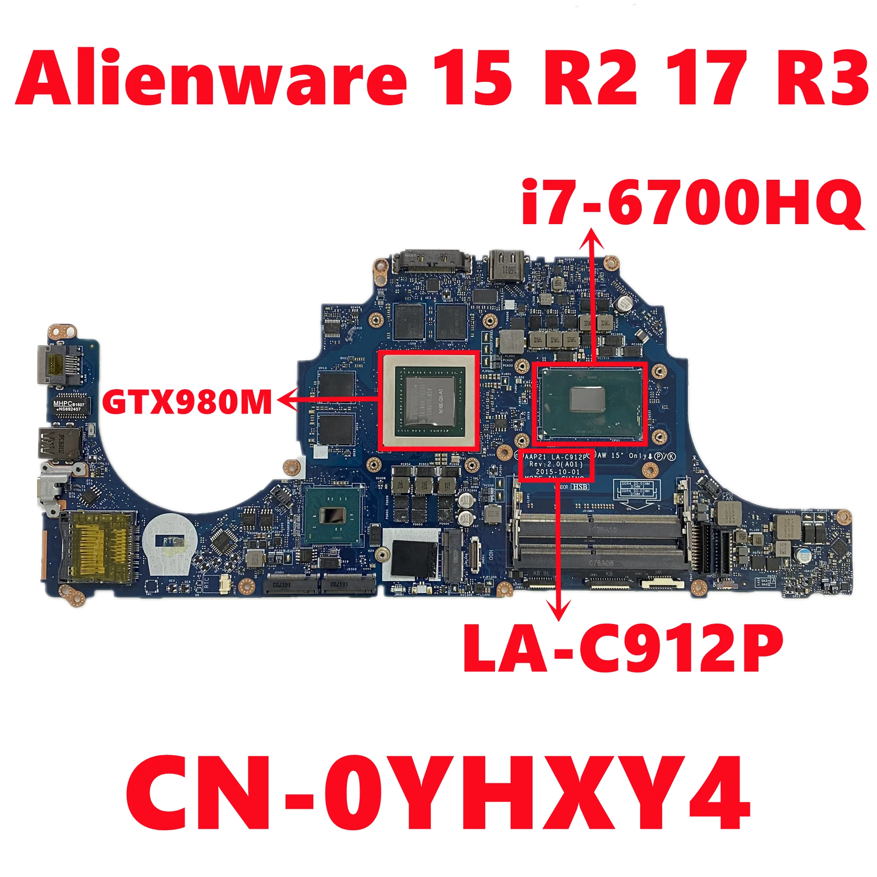 CN-0YHXY4 CN-000X1C Для Dell Alienware 15 R2 17 R3 Материнская плата ноутбука AAP21 LA-C912P С процессором i7-6700HQ N16E-GX-A1 GPU 100% Тест - 0