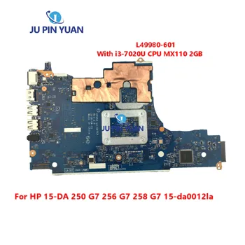 L49980-001 L49980-601 EPK50 LA-G07CP Для HP 15-DA 250 G7 256 G7 258 G7 15-da0012la Материнская плата ноутбука с процессором i3-7020U MX110 2 ГБ