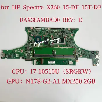 Материнская плата DAX38AMBAD0 для HP Spectre X360 15-DF 15T-DF Материнская плата ноутбука Процессор: I7-10510U Графический процессор: N17S-G2-A1 MX250 2G 100% тест В порядке