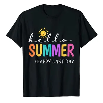 С последним днем школьного учителя, ученика, Привет, летние подарки, футболки с надписями, графические футболки, топы, модная одежда для отдыха